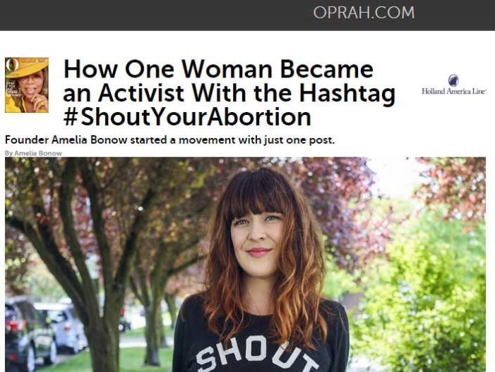 Oprah Winfrey’s ‘O’ Magazine Promotes ‘Shout Your Abortion’ Movement