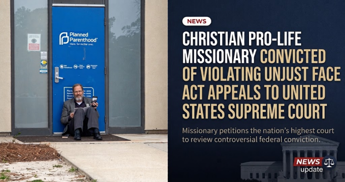 Missionary who served 59 days in prison for ‘interposing’ outside abortion doors petitions Supreme Court on fetal personhood